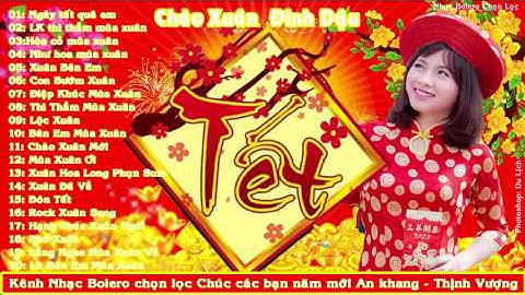 Nhạc Tết 2017 - Nhạc Xuân 2017 -  Liên Khúc Nhạc Xuân 2017 - Mừng Xuân Đinh Dậu [2017]