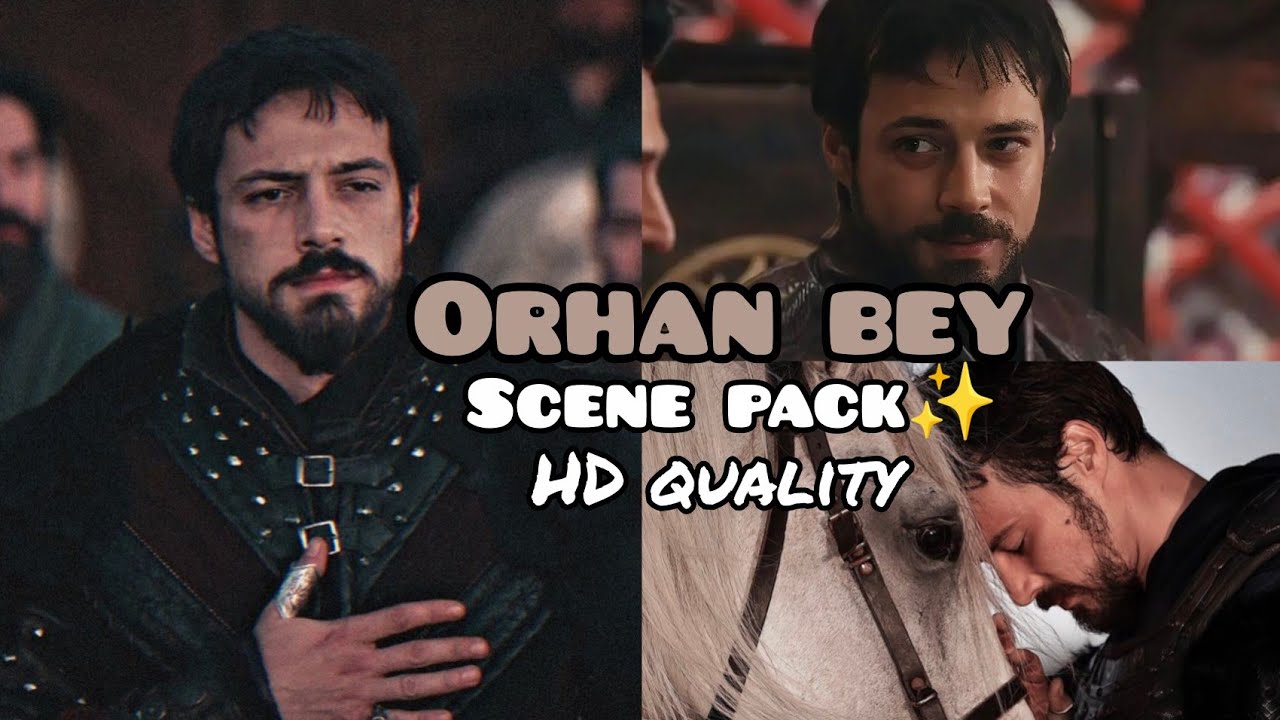 Orhan bey scene pack HD quality for free🤗