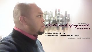 Let The Words Of My Mouth With Pastor Carl E Mitchell Iii