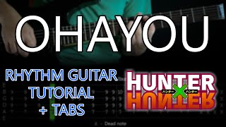 Ohayou (Hunter X Hunter Opening Song) - Rhythm Guitar Tutorial + Tabs!