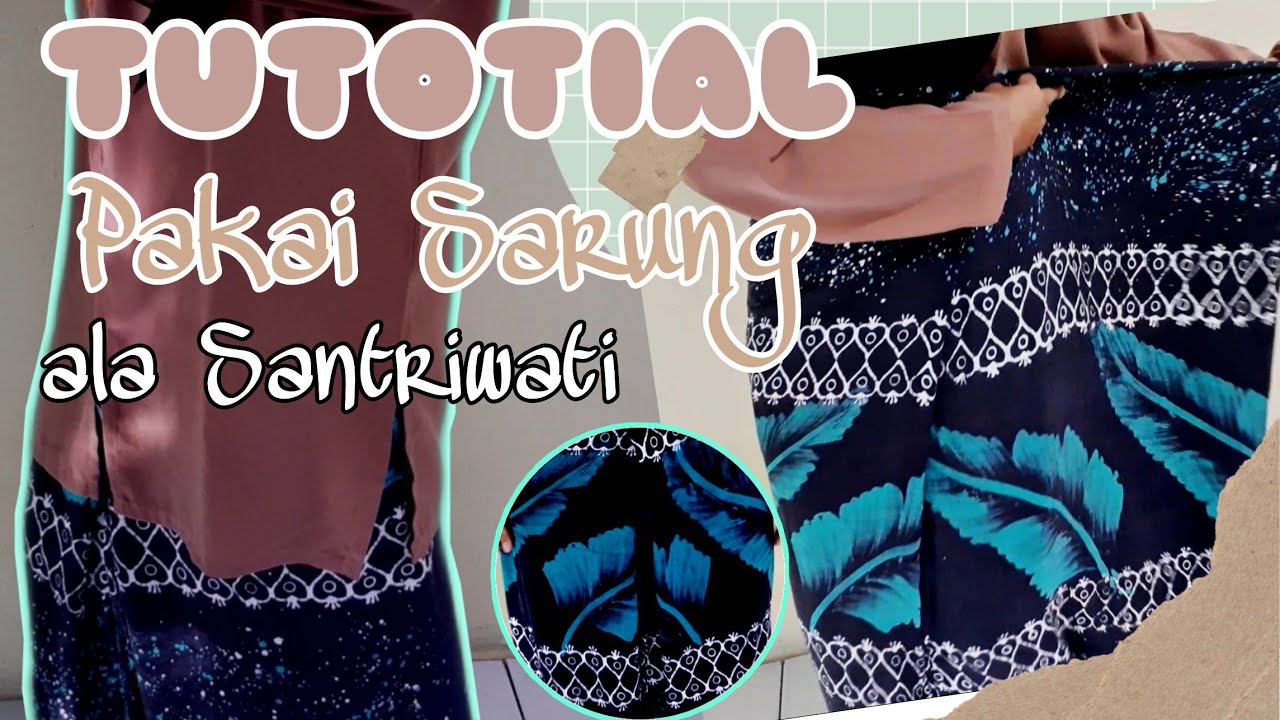 CARA PAKAI SARUNG UNTUK SANTRIWATI || ANTI MLOROT|| SANTRI BARU WAJIB BISA