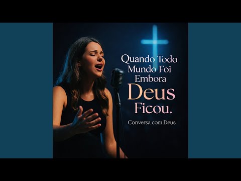 Quando todo mundo foi embora Deus ficou