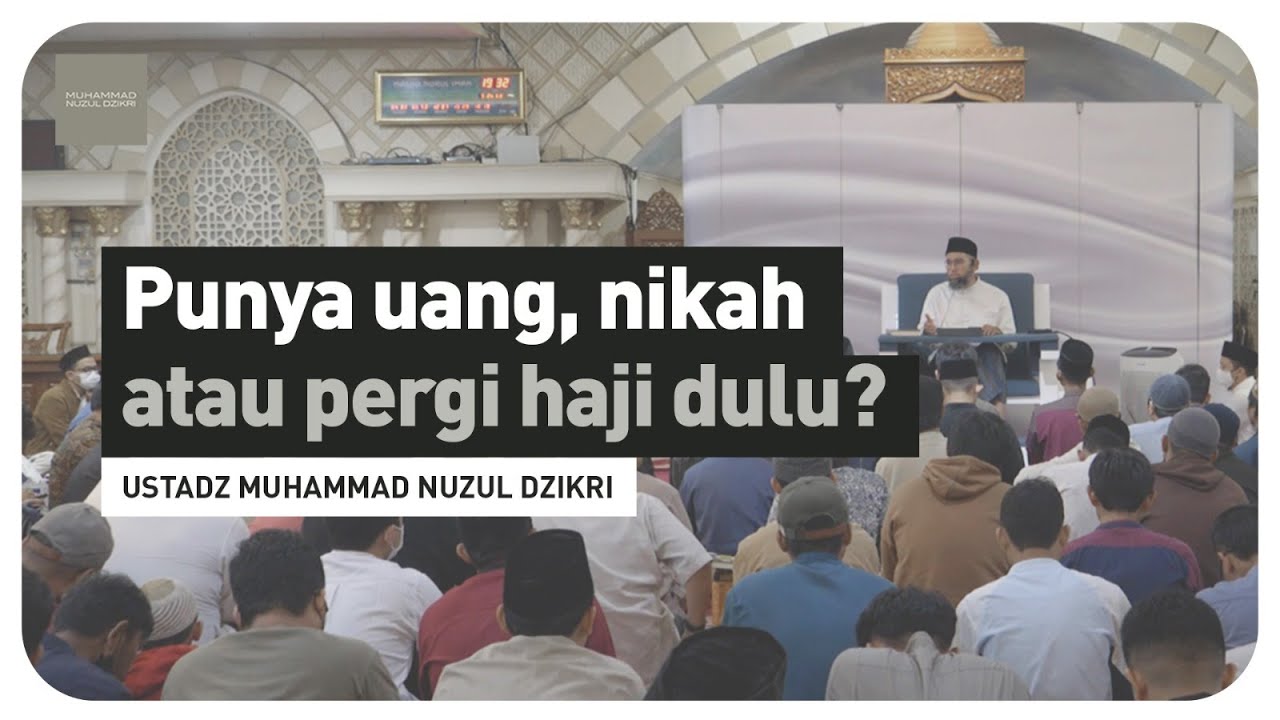 PUNYA UANG, NIKAH ATAU PERGI HAJI DULU? (1 menitan) | Ustadz Muhammad Nuzul Dzikri hafizhahullah