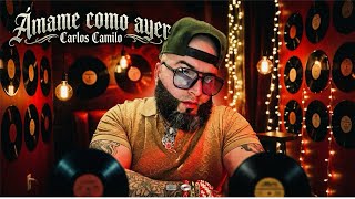 Carlos Camilo - Ámame como ayer (Bachata)