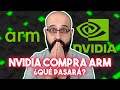 💰 NVIDIA COMPRA ARM ¿QUÉ PASARÁ? | La red de Mario