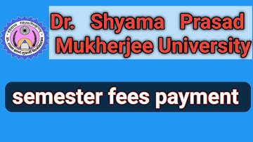 Dr. Shyama Prasad Mukherjee University semester fees payment
