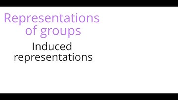 Representation theory: Induced representations