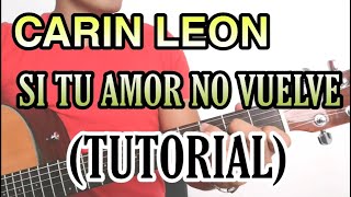 Video thumbnail of "SI TU AMOR NO VUELVE _ CARIN LEON _ (TUTORIAL) ABRAHAM NAVARRO."