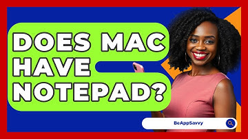 Does Mac Have Notepad? - Be App Savvy