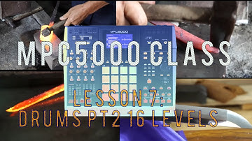MPC 5000 Master Class - Lesson 7 Drums pt2 16 Levels