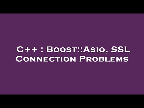 C++ : Boost::Asio, SSL Connection Problems
