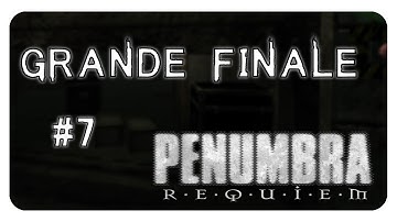 Sad ending - Penumbra Requiem #7