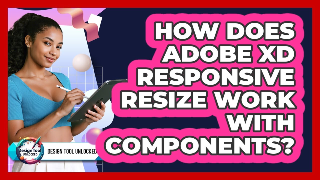 How Does Adobe XD Responsive Resize Work With Components? - Design Tool Unlocked