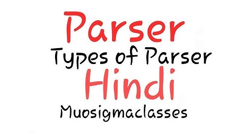 Introduction to parser and Types of Parser | compiler design