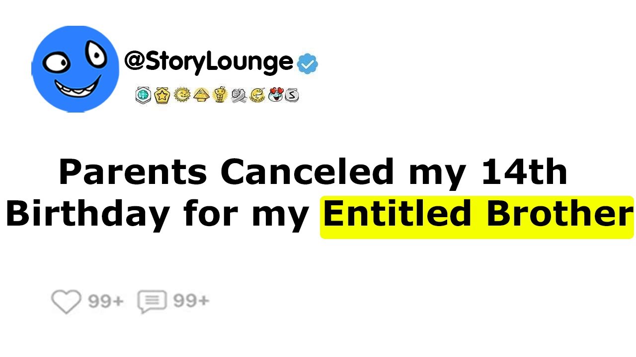 Parents Canceled My 14th Birthday For Entitled Brother
