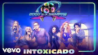 2000's X Siempre & La Nueva Banda - Intoxicado (En Vivo Desde El Pepsi Center De La CDMX)