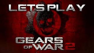 Lets Play: Gears of War 2 with GoldGlove & LoadingGodmode | Part 9