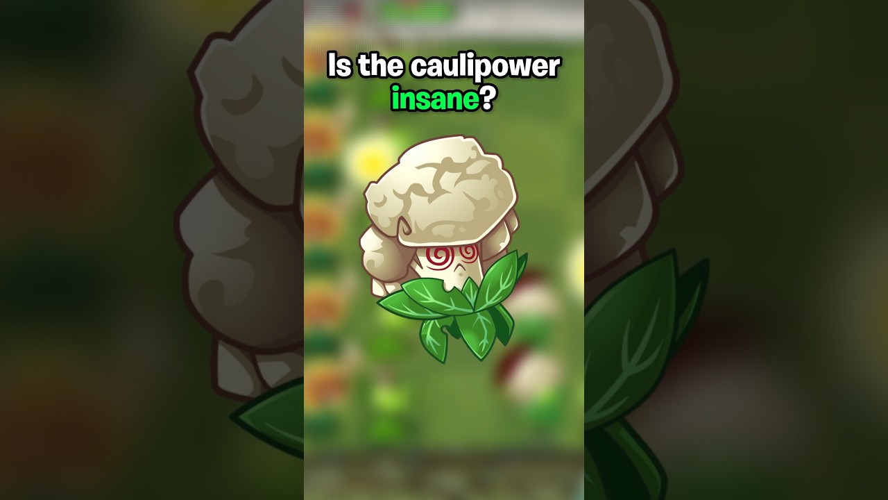 Is Caulipower in PvZ2 insane? 