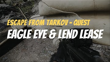 🔥 [PT] Escape from Tarkov - Quests Eagle Eye & Lend Lease