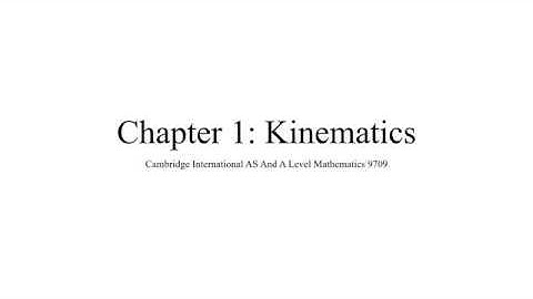 Mechanics 1 : Chapter 1 : Kinematics : Part 1