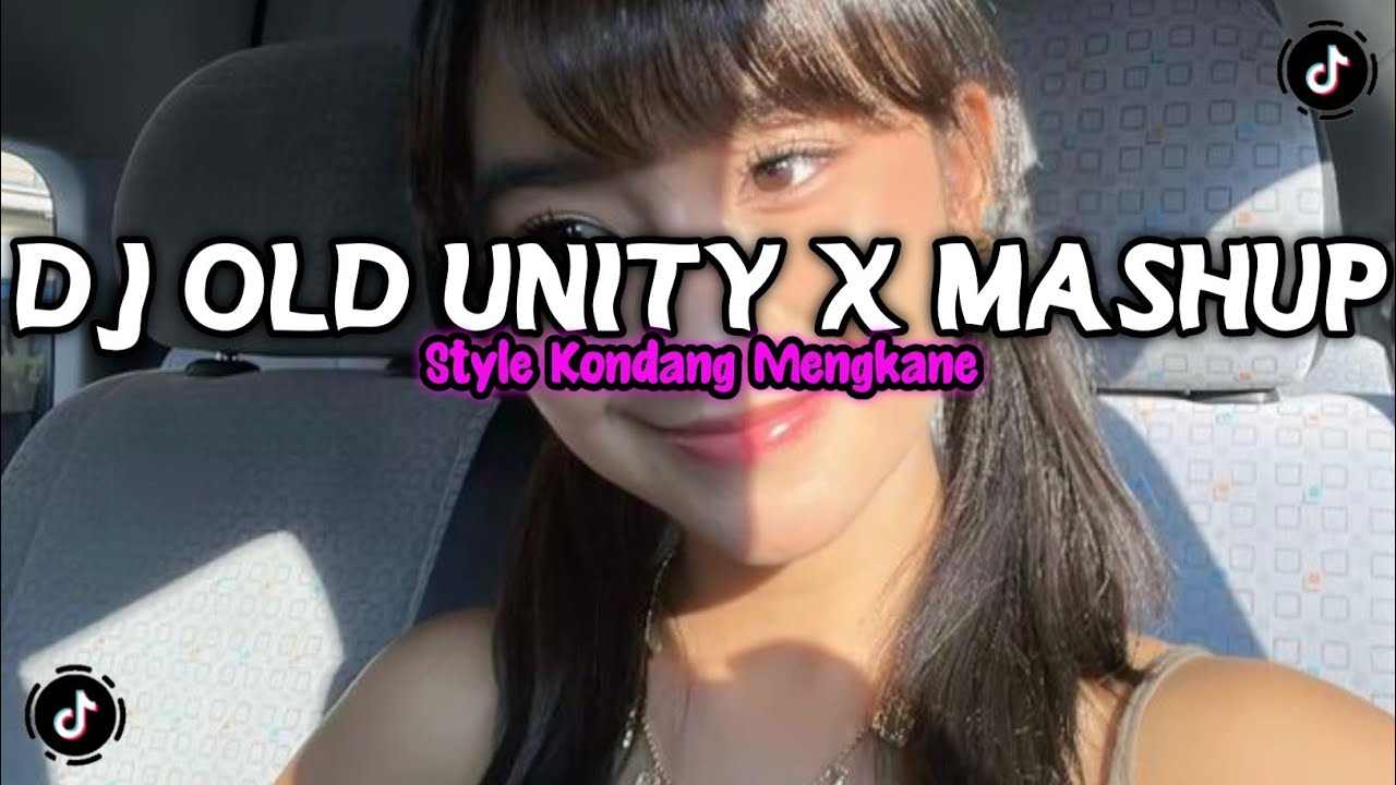DJ OLD UNITY X MASHUP STYLE KONDANG FULL REVERB SLOW BASS MENGKANE 2026