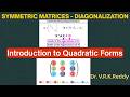 Diagonalization of Symmetric Matrices &amp; introduction to Quadratic Forms - Lec 13