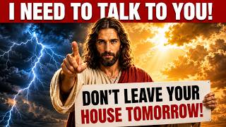 GOD SAYS: Don't Leave Your House Tomorrow | God Message Today | God Message