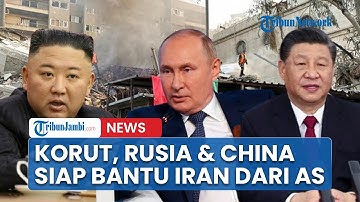Korut Rusia dan China Diprediksi Siap Bantu Iran dari AS Israel Usai Situs Nuklir Diserang