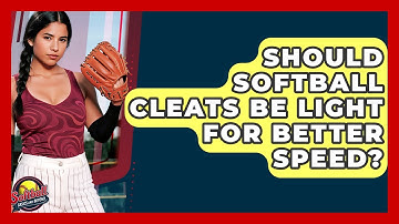 Should Softball Cleats Be Light For Better Speed? - Softball Basics and Beyond