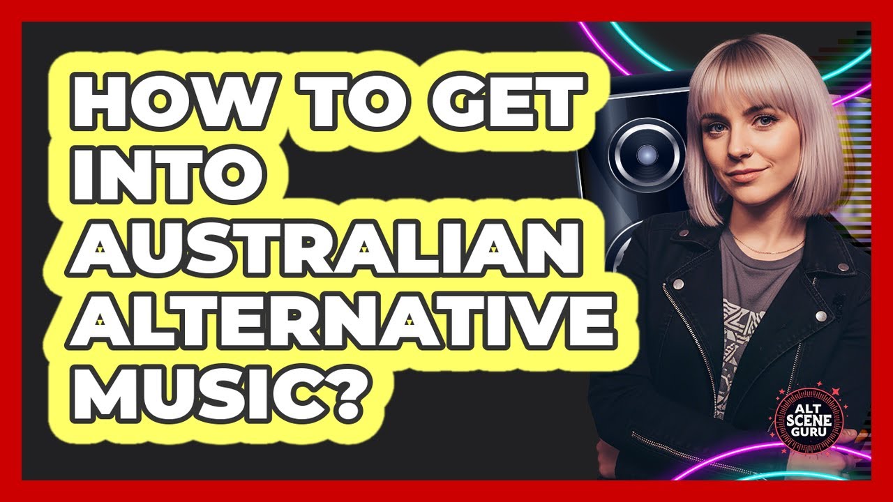 How To Get Into Australian Alternative Music?