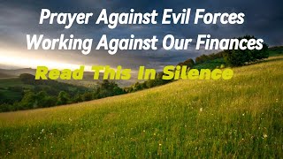 Prayer Against Evil Forces Working Against Our Finances -Heavenly Father, I come before you with a..