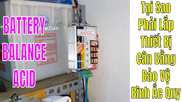 HOW TO SETUP BALANCE BATTERY ACID - DÙNG PIN MẶT TRỜI 2000W.Mua Hàng:0947.033.995