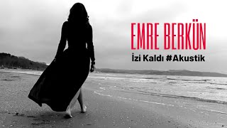 Emre Berkün - İzi Kaldı #Akustik(Live) Resimi