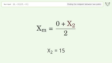 Find the midpoint between two points p1 (0,-11) and p2 (15,-11): Step-by-Step Video Solution