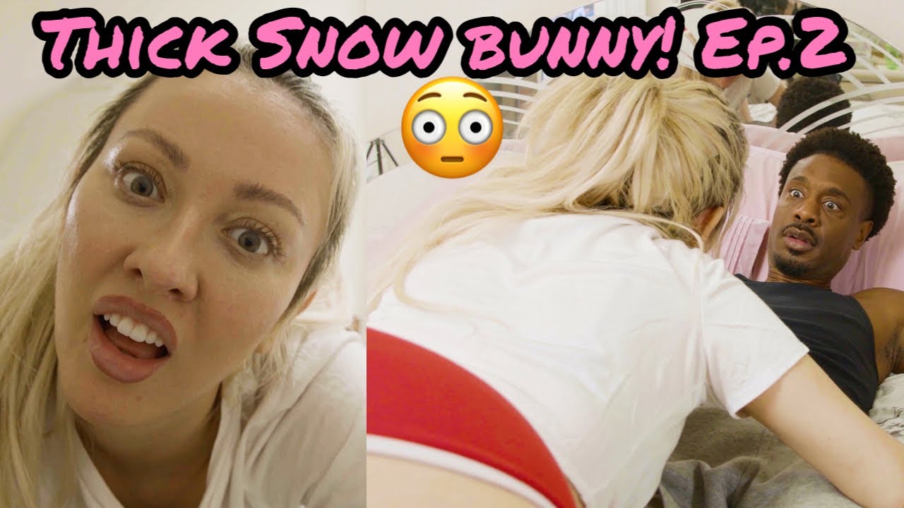 Thick Snow Bunny Ep 2 YouTube