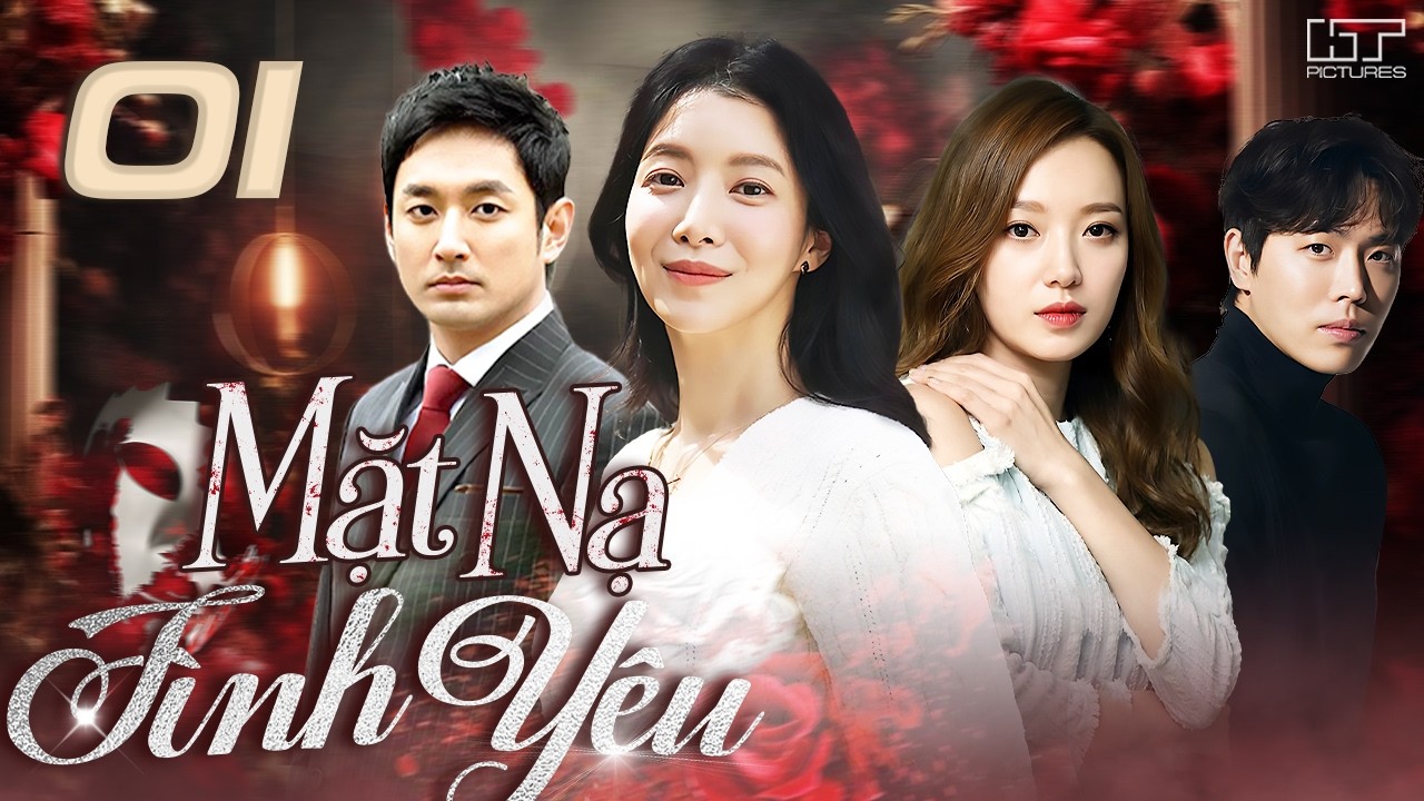 [Phim Hàn Quốc] MẶT NẠ TÌNH YÊU - Tập 01 [Lồng Tiếng] Trọn Bộ Phim Tâm Lý Tình Cảm Hay Nhất 2026