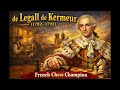 de Legall de Kermeur (1702–1792)  French chess champion