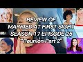 What a hot mess  i had to watch the episode 3 times review of mafs reunion part 2 