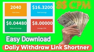 Link shortner higest CPM 8$ Dollers | Daliy Payment | How to earn money from URL shortener