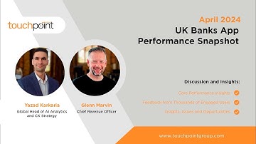 April 2024 Touchpoint Group UK Banking App Insights Session