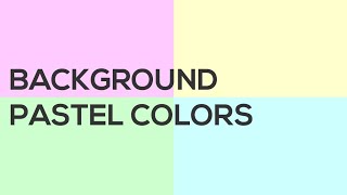 Visuals - Changing Pastel Background Colors every minute