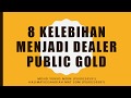 8 Kelebihan Menjadi Dealer Public Gold