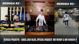 RENGGA PRADITYA - AWAS JADI ULAR SPECIAL REQUEST MR WENDY & MR WAWAN #pargoy #remix #musik #dj