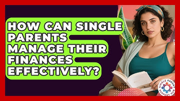 How Can Single Parents Manage Their Finances Effectively? | Single Parent Support Hub News