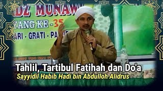 Habib Hadi bin Abdulloh Alidrus Pasuruan | Tahlil Tartibul Fatihah dan Do'a