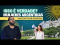 MULHERES ARGENTINAS SÃO ASSIM? |  Curiosidades sobre a Argentina