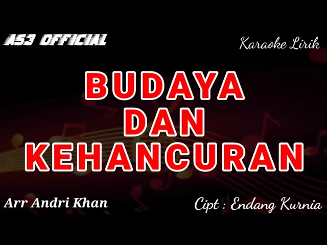 KARAOKE LIRIK  BUDAYA DAN KEHANCURAN ( ENDANG KURNIA ) ANDRI KHAN MUSIC | AS3 OFFICIAL class=