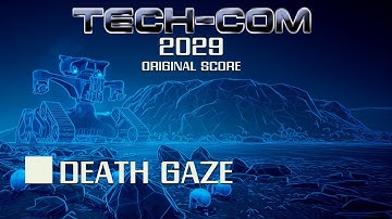 Tech-Com: 2029 Soundtrack - Death Gaze