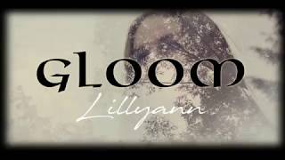 Video thumbnail of "GLOOM - Lillyann  (Official Lyrics Video)"