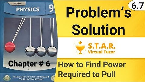 How to Find Power to Pull a Block | Problem# 6.7|  Chapter 6 | 9th Class Physics | Numericals